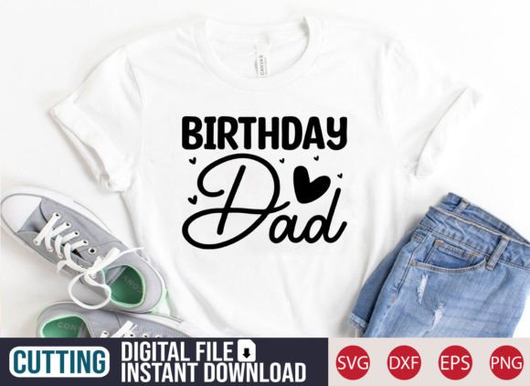 Birthday Dad SVG Craft: A Versatile T-Shirt and Graphics Asset