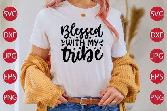 Blessed with My Tribe SVG Craft for T-Shirt Designs and Graphics