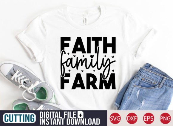 Faith Family Farm SVG Craft for T-Shirt Designs and Graphics