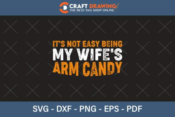 It's Not Easy Being My Wife's Svg Png for T-Shirt Designs