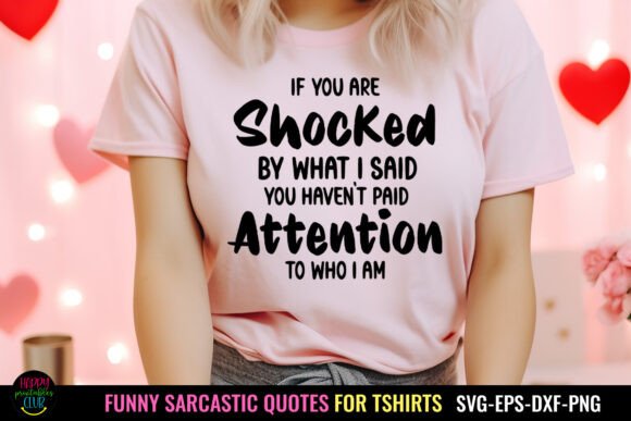 Review: If You Are Shocked I Sassy Tshirt SVG