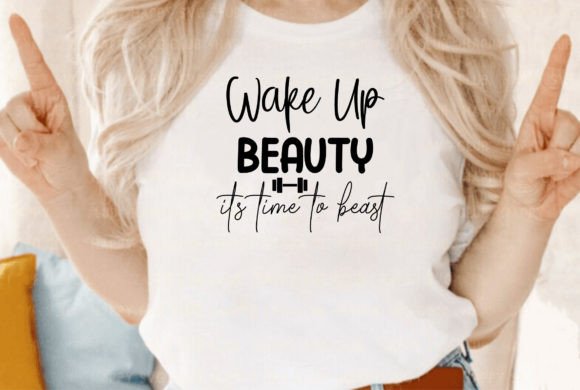 Wake Up Beauty It's Time to Beast: Perfect for T-Shirt Designs and Graphics